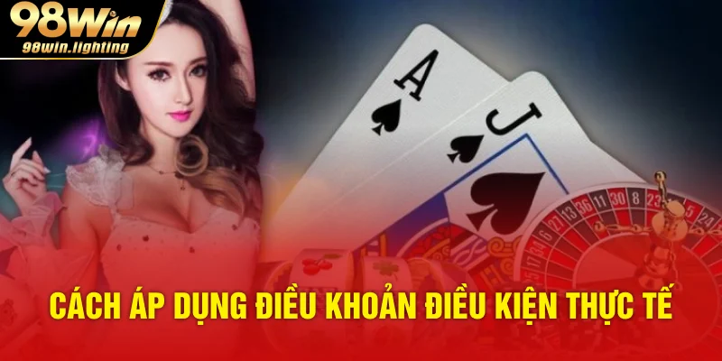 Cách áp dụng điều khoản điều kiện thực tế