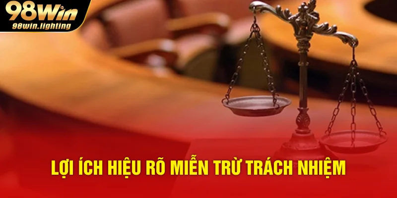 Lợi ích hiệu rõ miễn trừ trách nhiệm